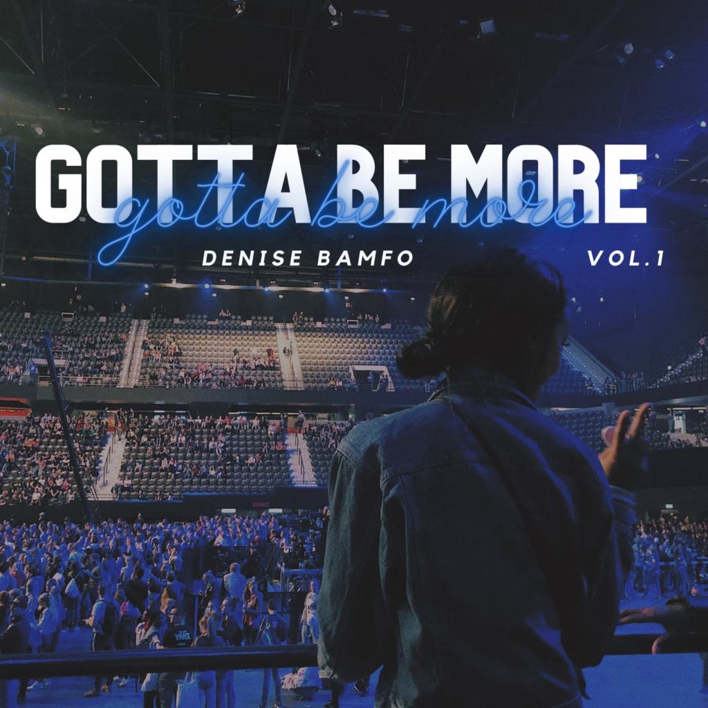 [MUSIC] Denise Bamfo - Gotta Be More 