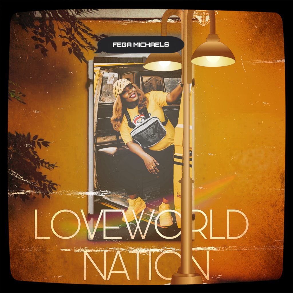 [MUSIC] Fega Michaels - Loveworld Nation