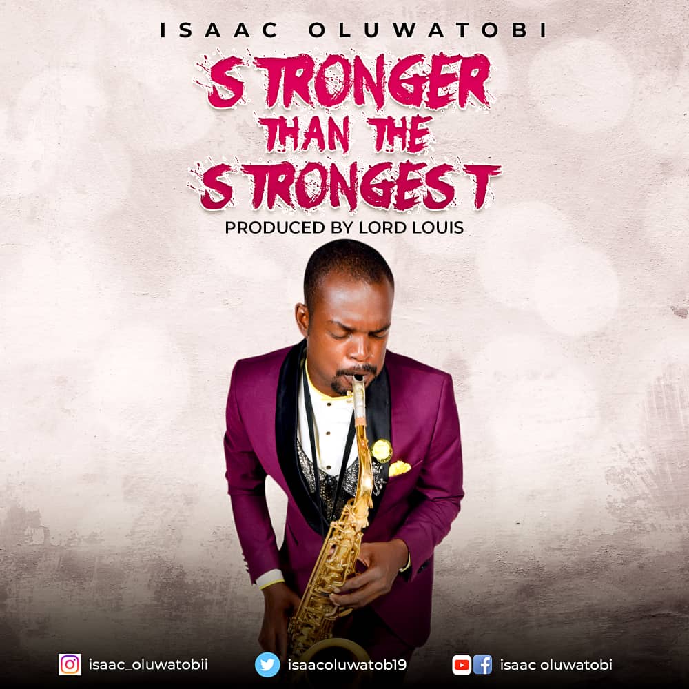 [MUSIC] Isaac Oluwatobi - Stronger than the Strongest