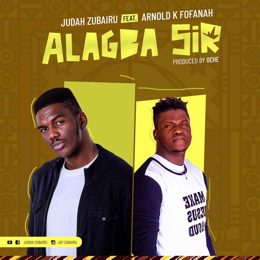 Judah Zubairu 'Alagba Sir' (ft. Arnold K. Fofanah) Mp3 Download ...