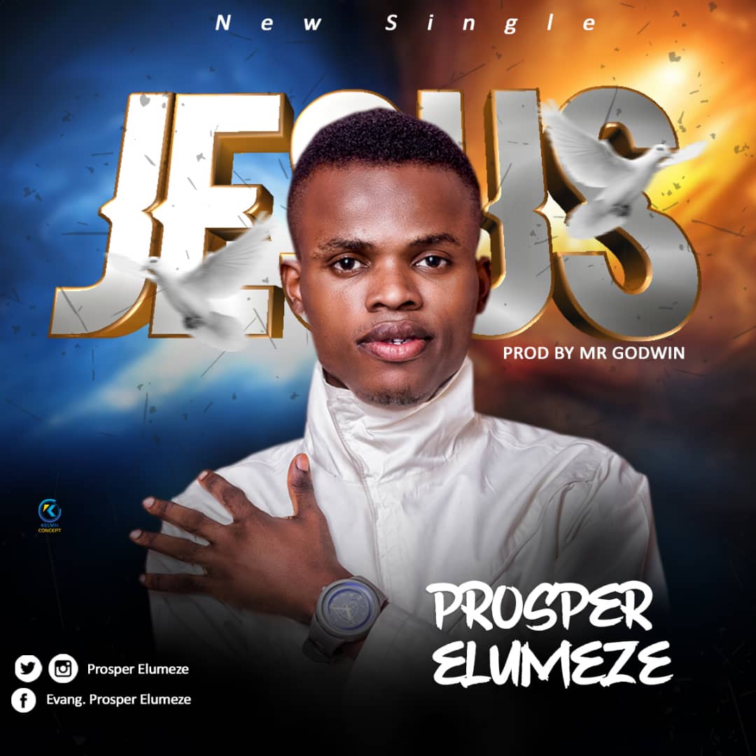 [MUSIC] Prosper Elumze - Jesus