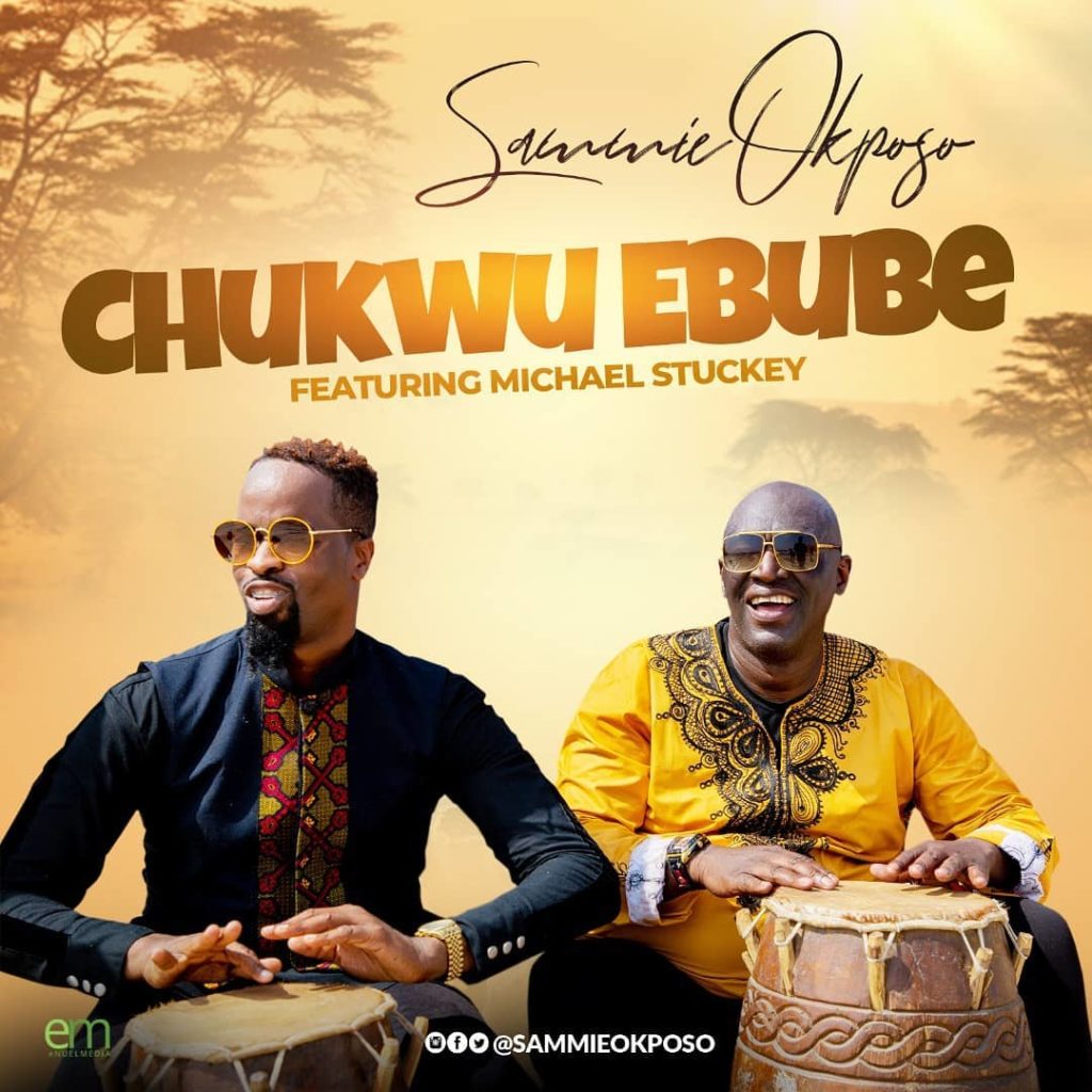 [MUSIC] Sammie Okposo - Chukwu Ebube (Ft. Michael Stuckey)