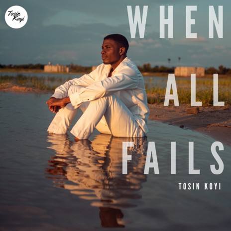 [MUSIC] Tosin Koyi - When All Fails