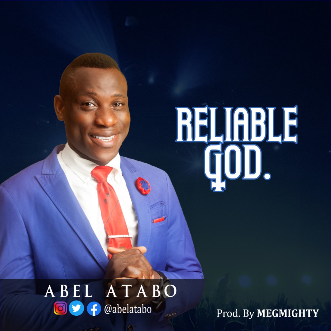 [MUSIC] Abel Atabo - Reliable God