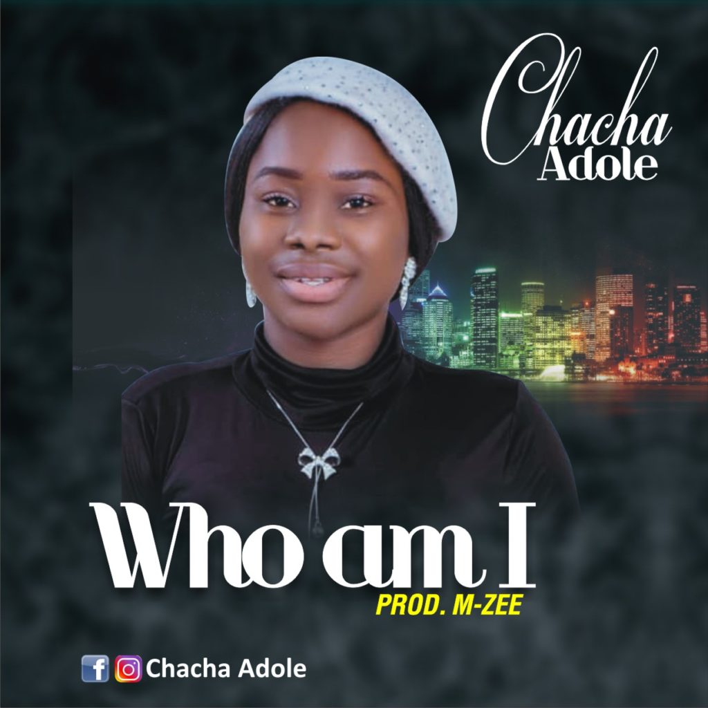 [MUSIC] Chacha Adole  - Who Am I