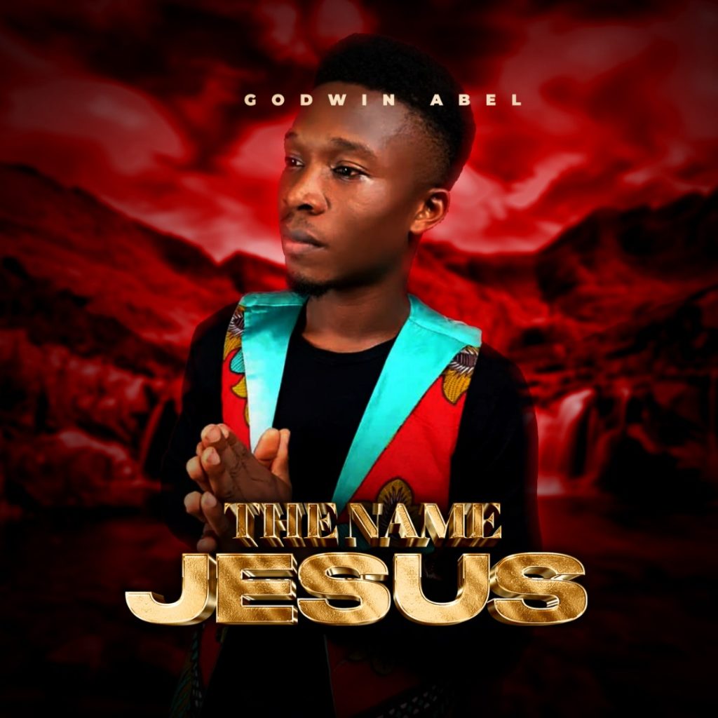 [MUSIC] Godwin Abel - The Name Jesus