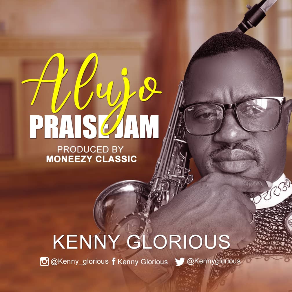 [MUSIC] Kenny Glorious - Alujo Praise Jam