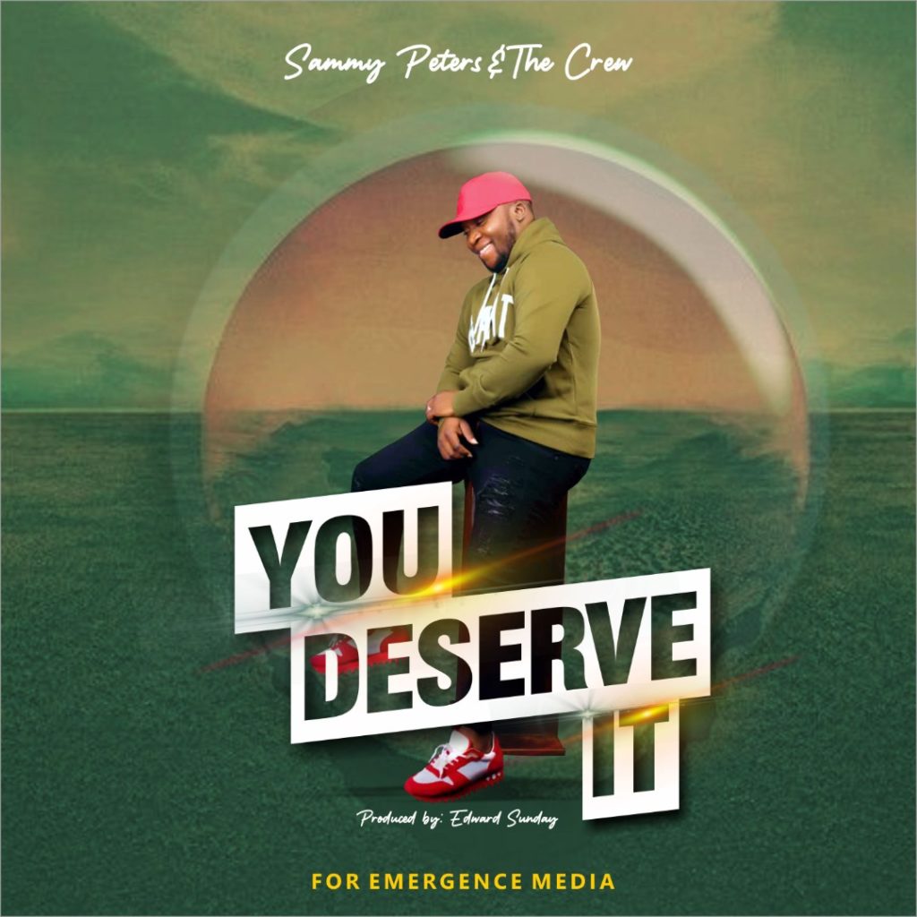 [MUSIC] Sammy Peters - You Deserve It 