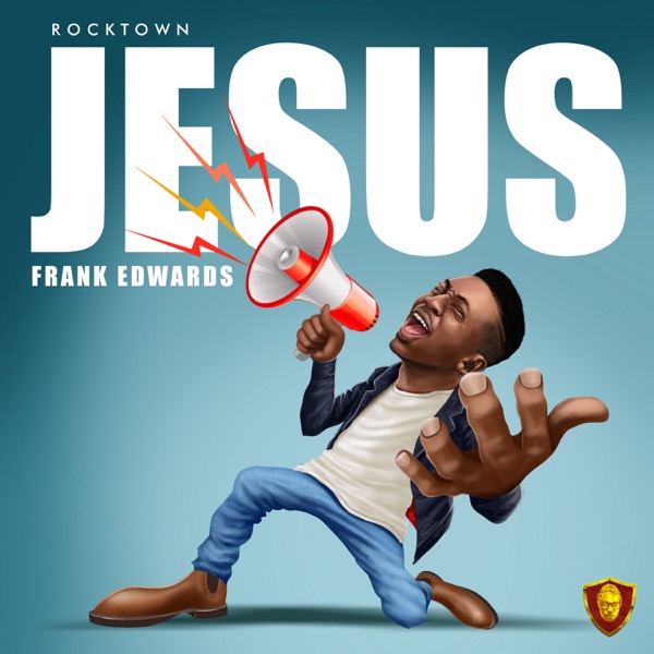 New Song Frank Edwards - Jesus