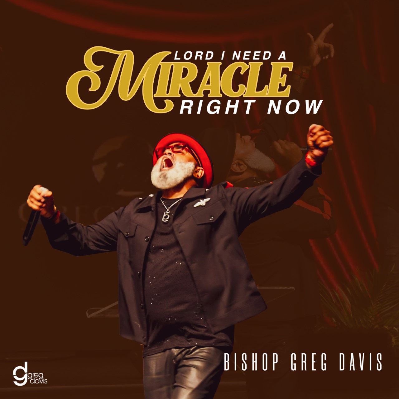 Bishop Greg Davis - Lord I Need A Miracle.