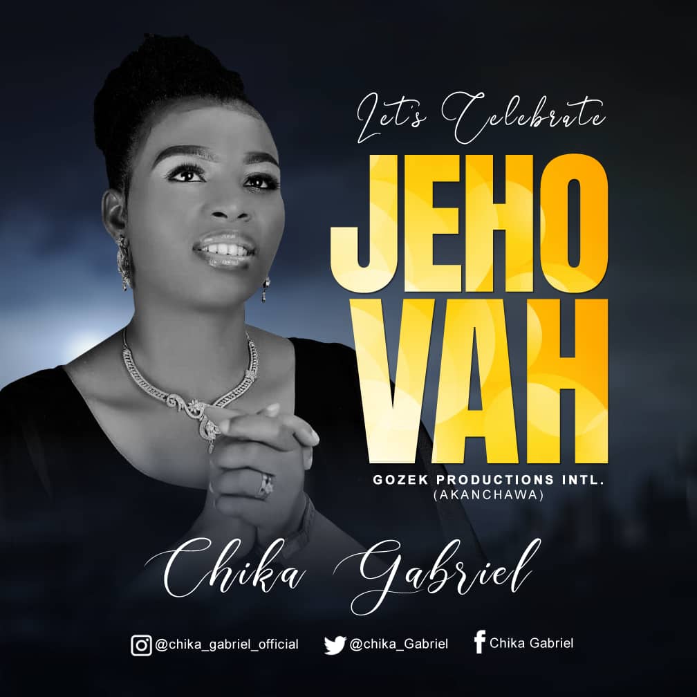 Chika Gabriel - Let's Celebrate Jehovah