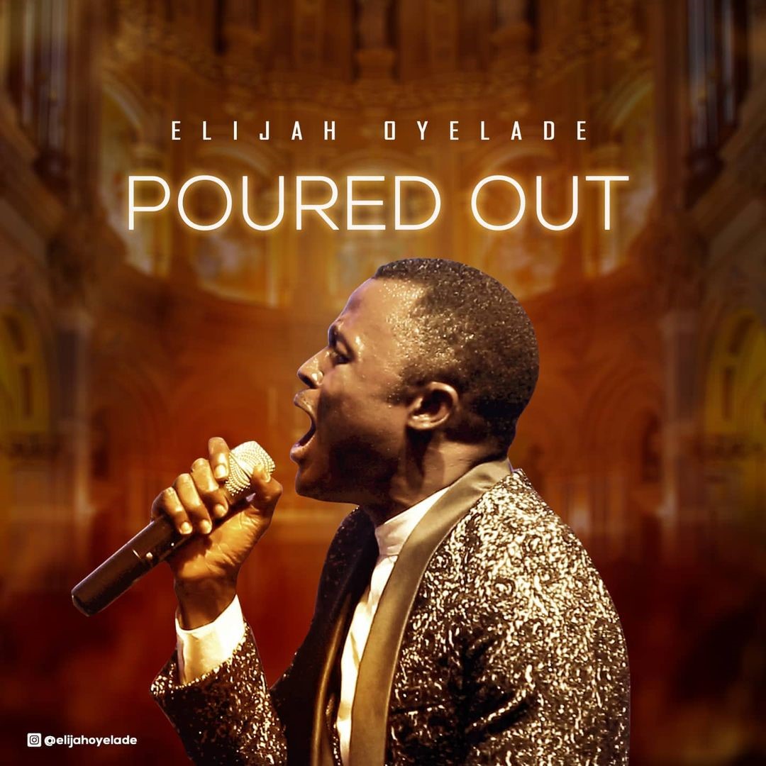 Elijah Oyelade - Poured Out