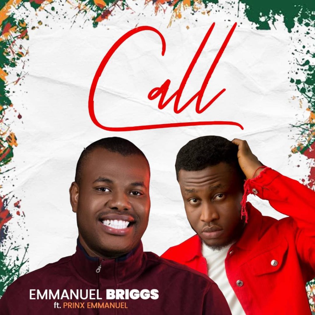 [MUSIC] Emmanuel Briggs - Call (Ft. Prinx Emmanuel)