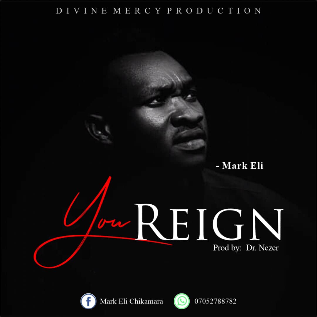 Mark Eli – You Reign