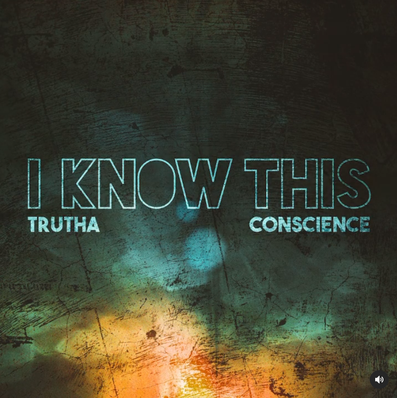 Trutha & Conscience - I Know This