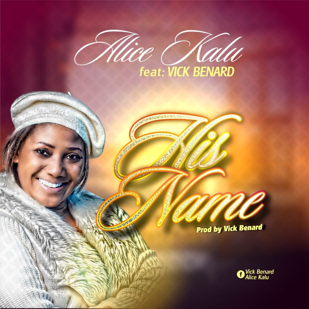 Alice Kalu - His Name (Ft. Vick Benard)