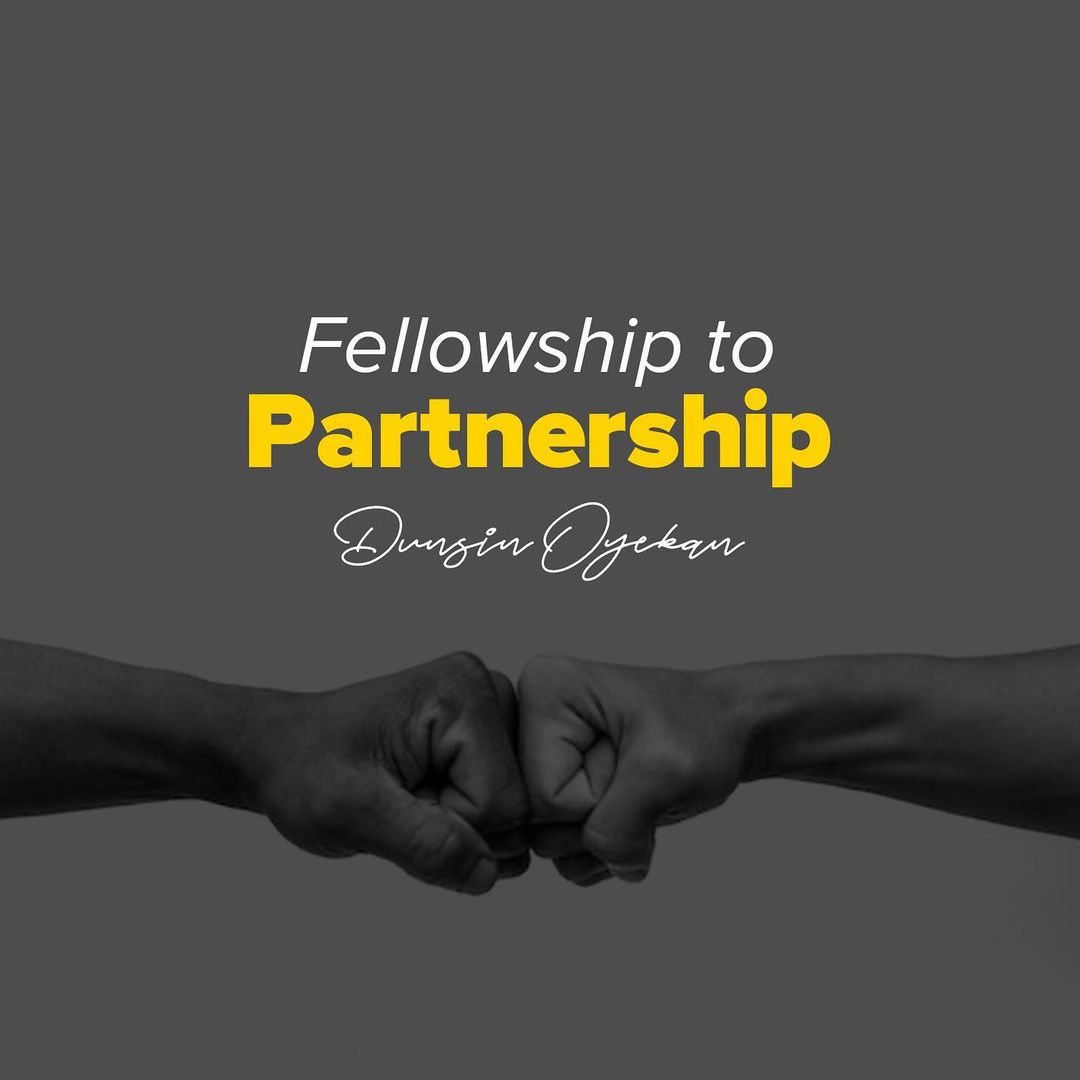 Dunsin Oyekan - Fellowship to Partnership