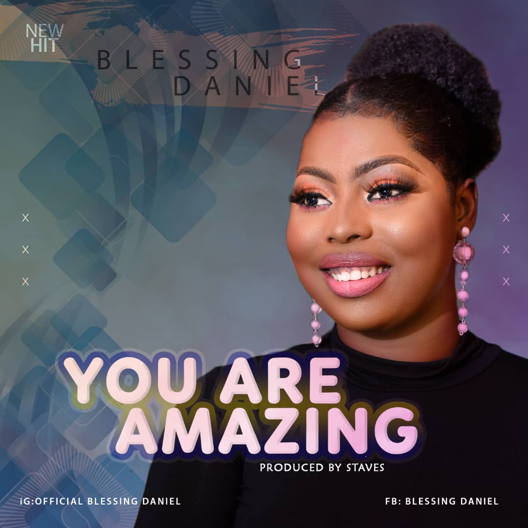 [MUSIC] Blessing Daniel - You Are Amazing