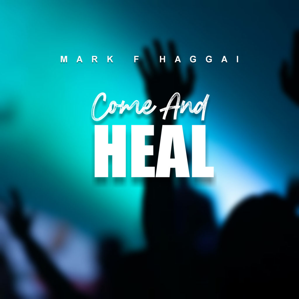 [MUSIC] Mark F Haggai - Come And Heal