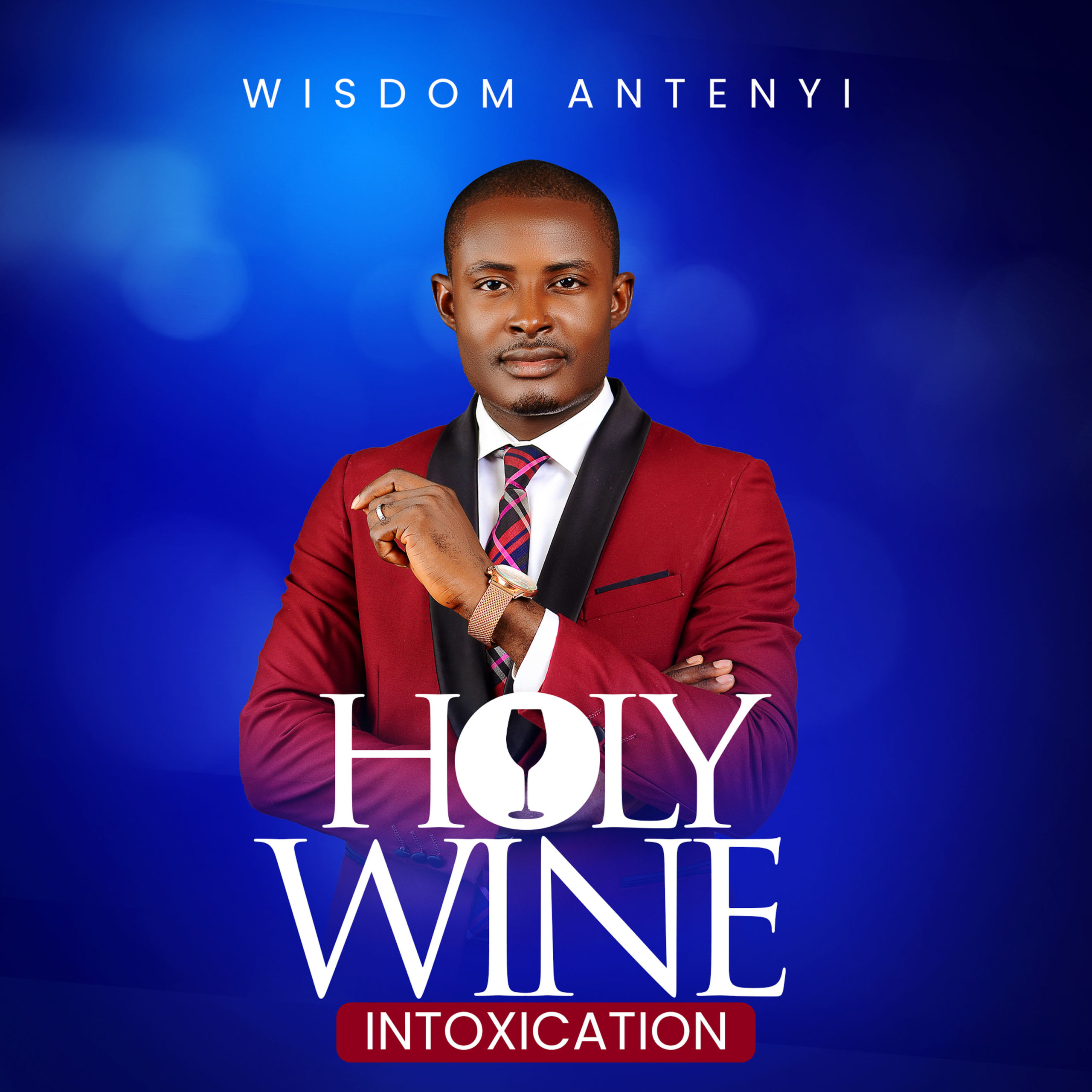 Wisdom Antenyi - Holy Wine Intoxication