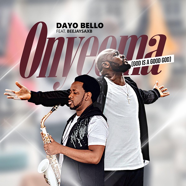 Dayo Bello - Onyeoma (Ft. Beejay Sax)