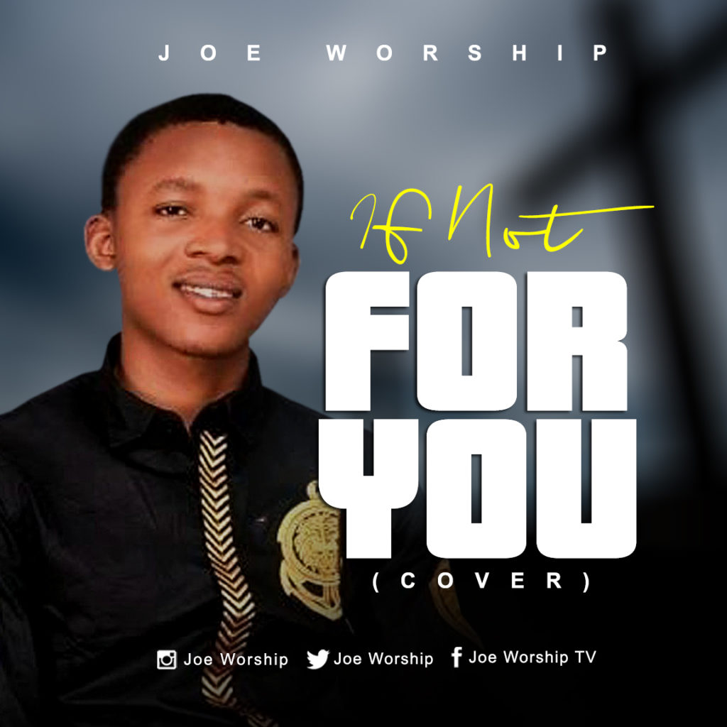 Joe worship – If Nor For You (Cover)