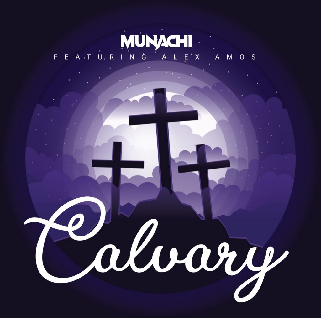 Munachi - Calvary (Ft. Alex Amos)