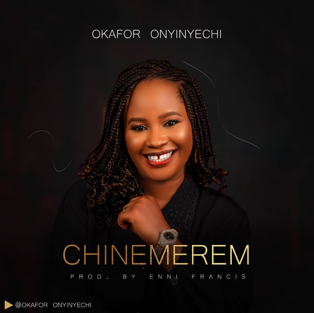 Okafor Onyinyechi - Chinemerem