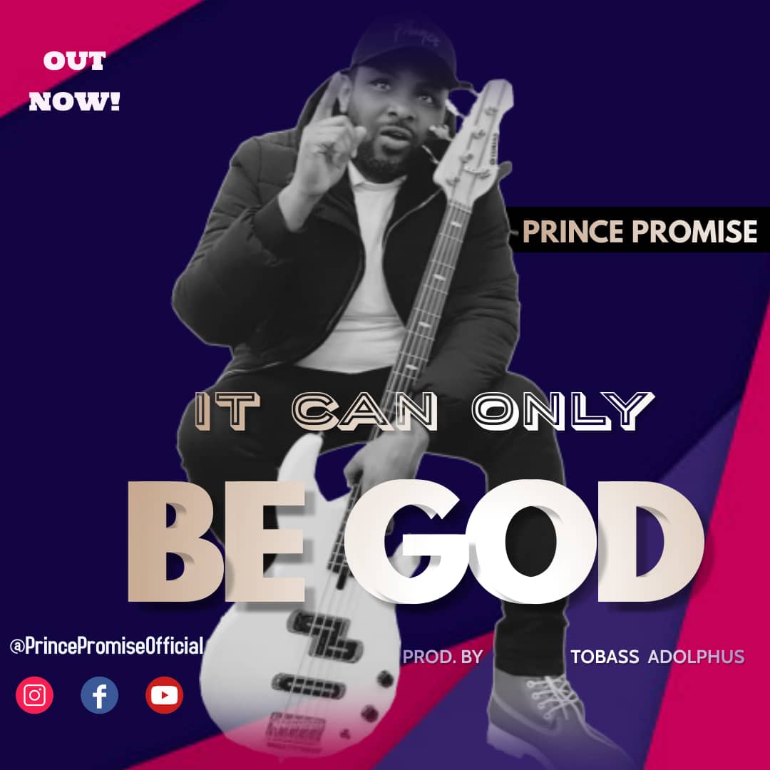 Prince Promise - It Can Only be God