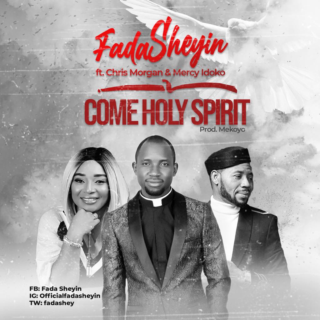 Fada Sheyin - Come Holy Spirit