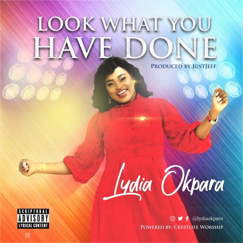 Lydia Okpara - Look What You Have Done