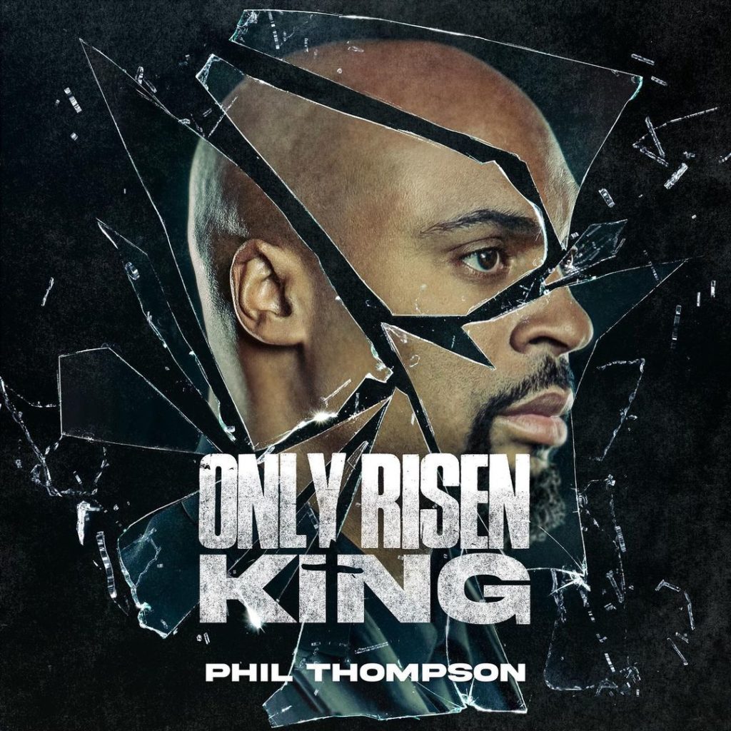  Phil Thompson - Only Risen King