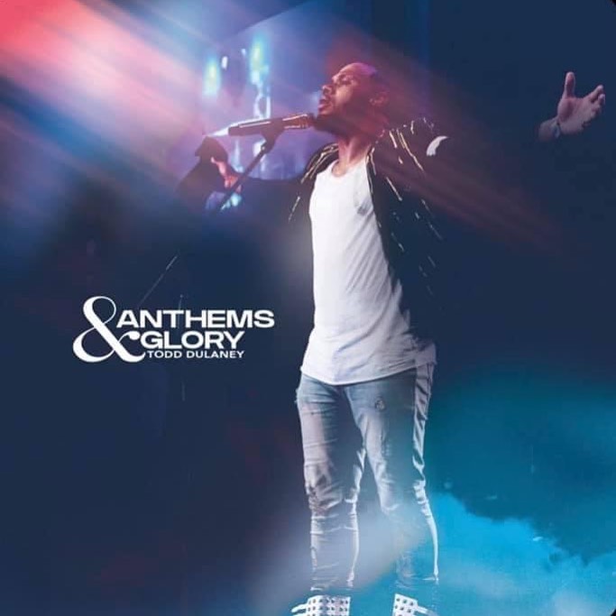 Todd Dulaney - Anthems & Glory