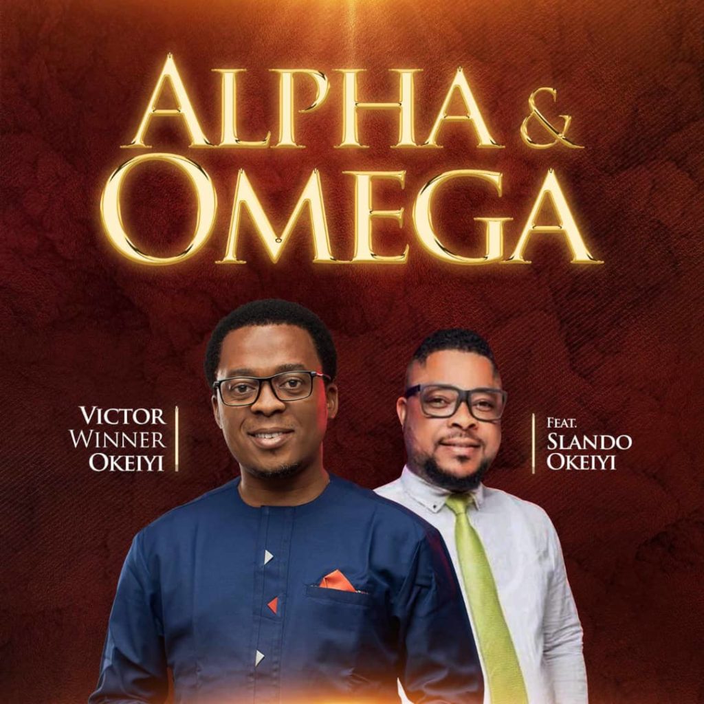 Victor Winner Okeiyi - Alpha & Omega (Ft. Slando Okeiyi)