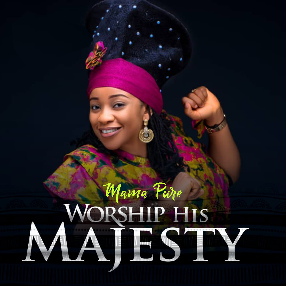 Mama pure - Worship His Majesty