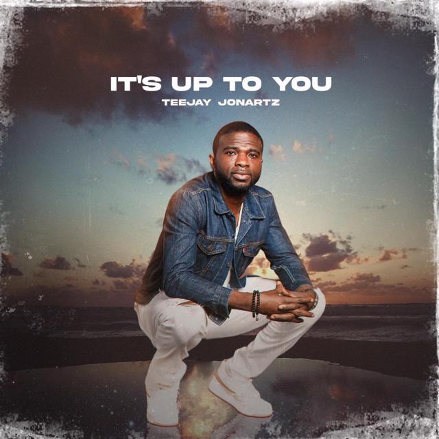 Teejay Jonartz - It's Up To You