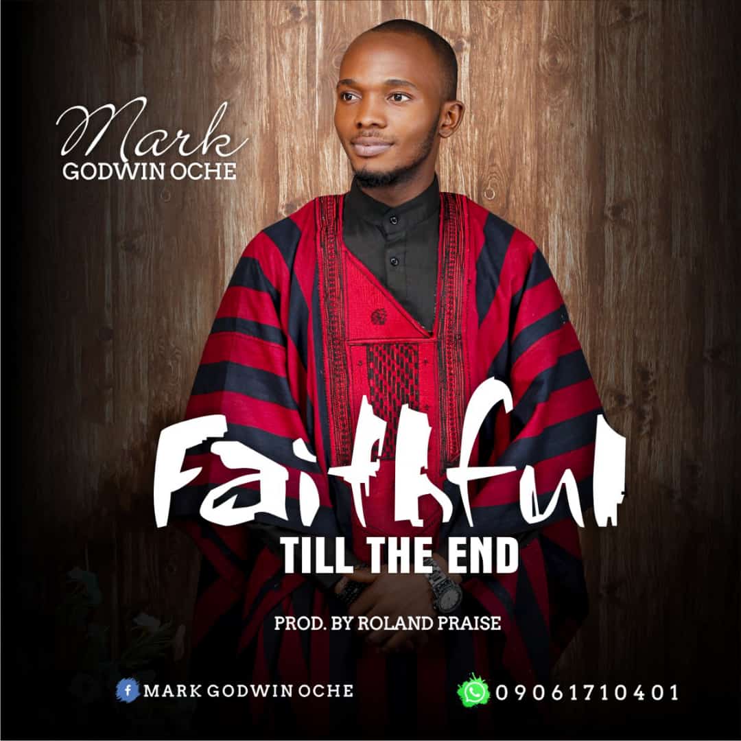 Mark Godwin – Faithful Till the End