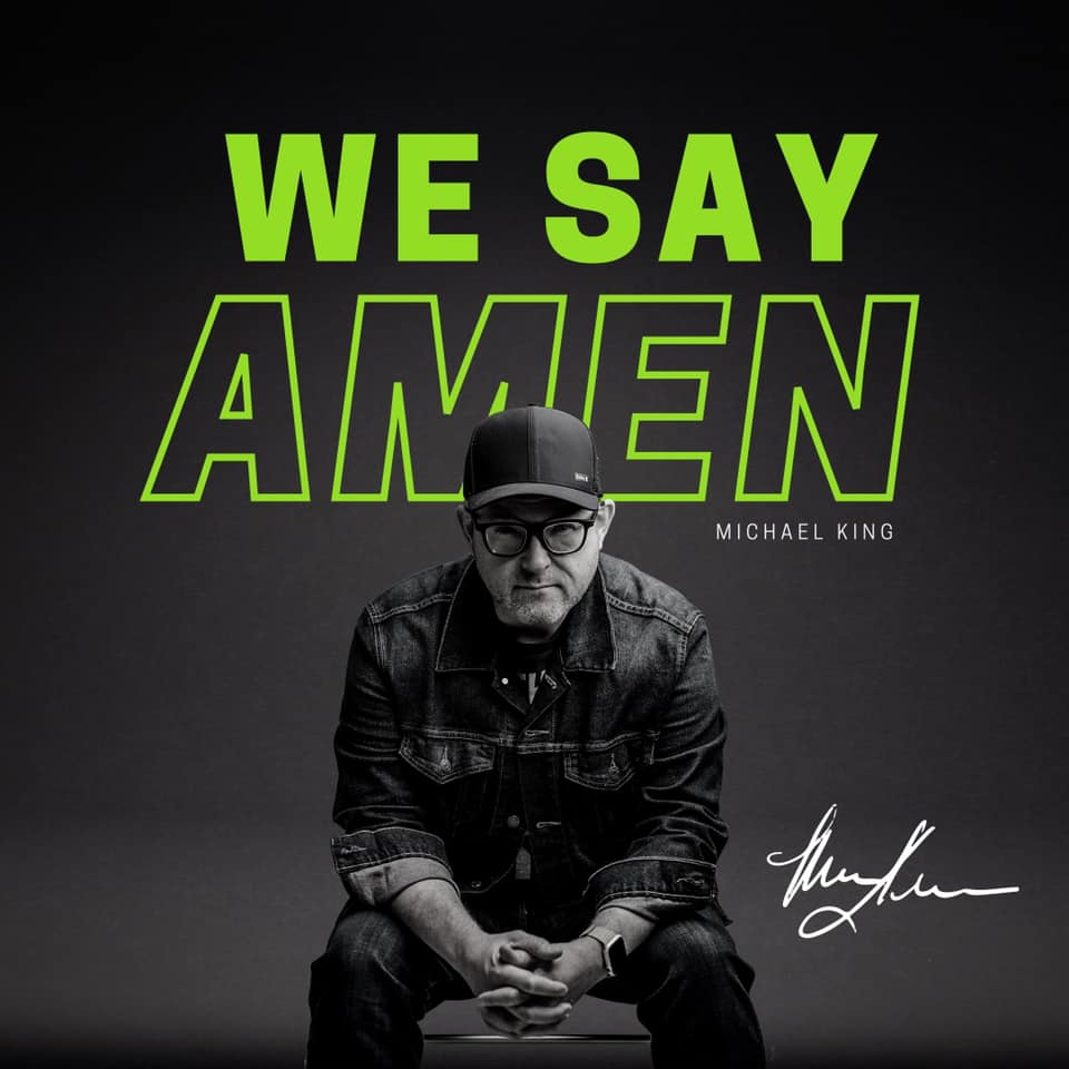 Michael King - We Say Amen