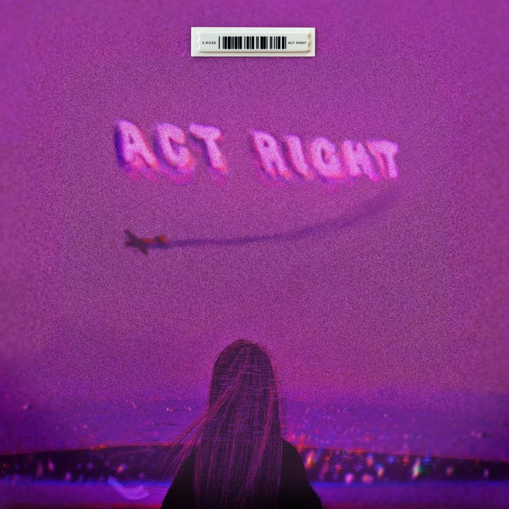 V. Rose - Act Right