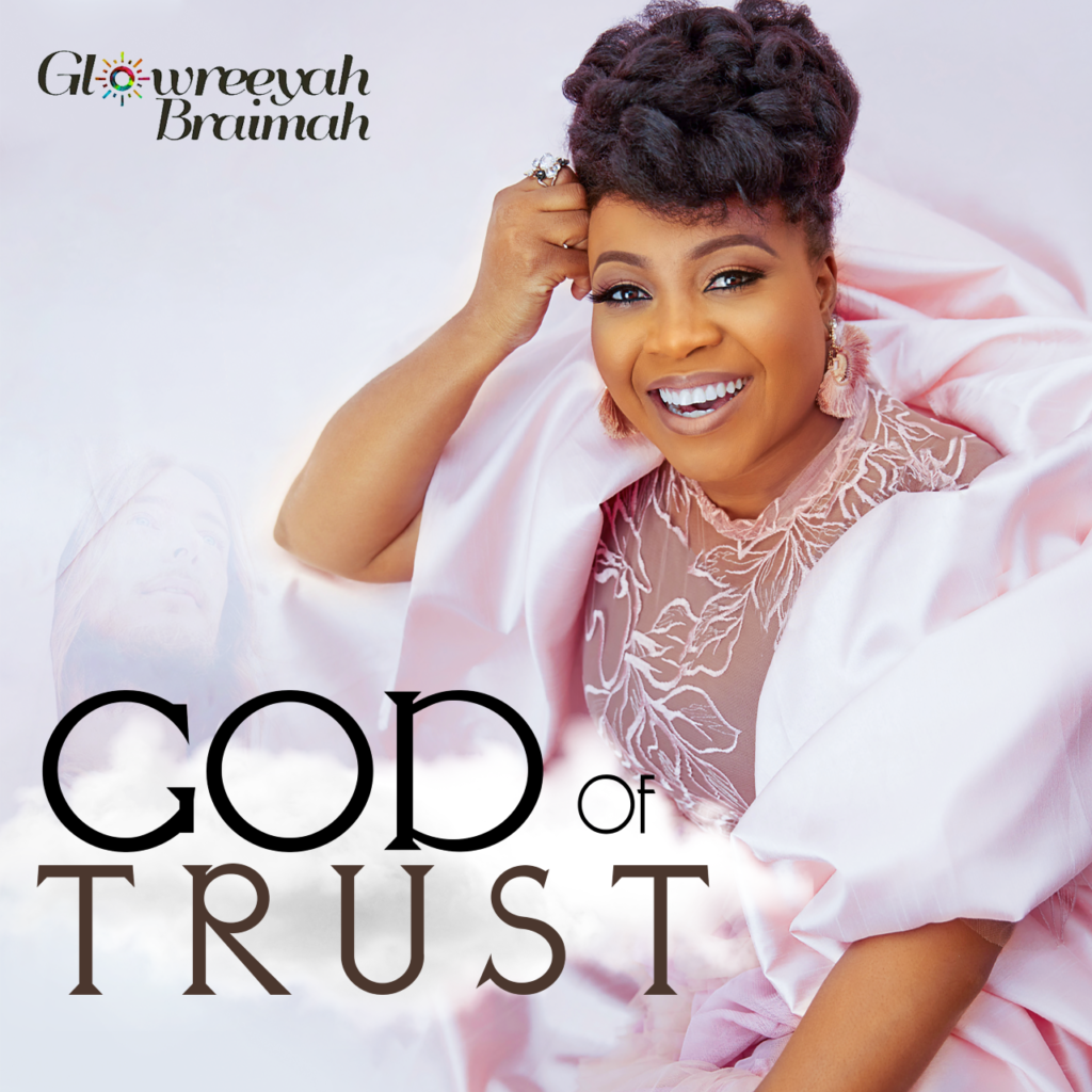  Glowreeyah Braimah - God of Trust 