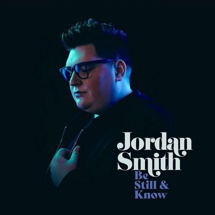 Jordan Smith - Be Still & Know