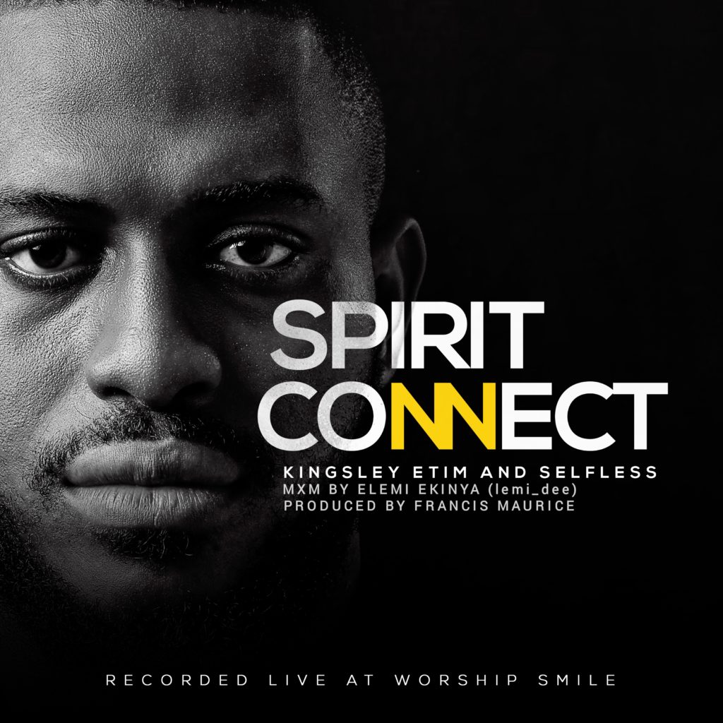 Kingsley Etim & Selfless – Spirit Connect