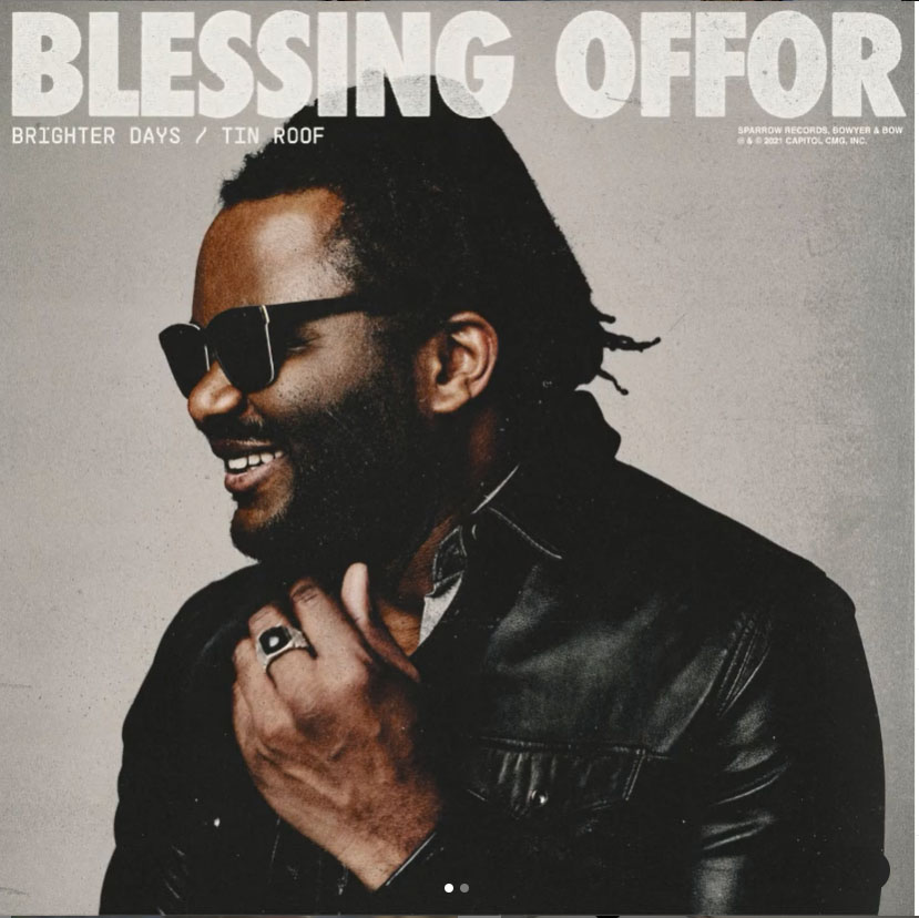 Blessing Offor Drops Two New Single Debut 'Brighter Days' & 'Tin Roof'