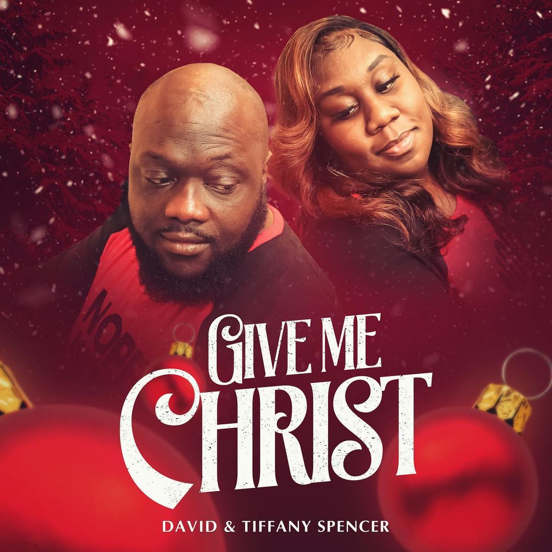 David & Tiffany Spencer - Give Me Christ