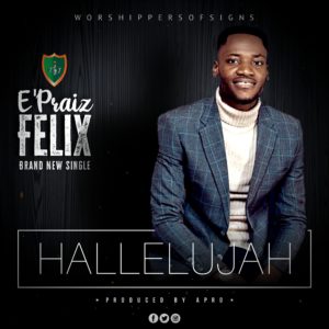 EPraiz Felix - Hallelujah