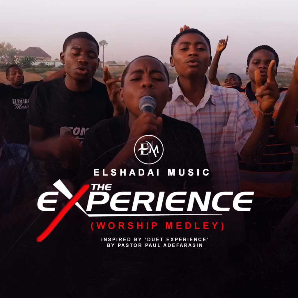 Elshadai Music - The Experience (Worship Medley)