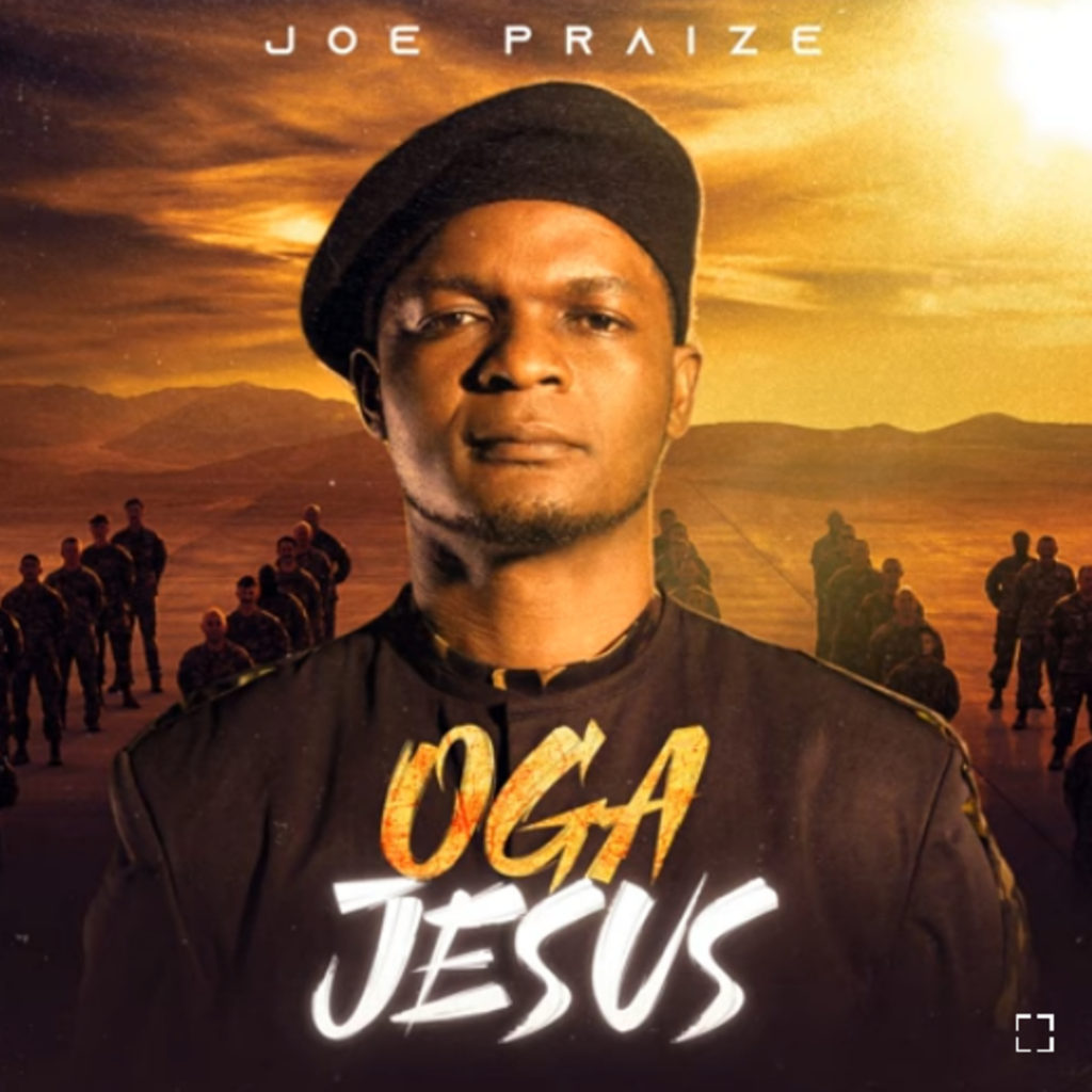 Joe Praize – Oga Jesus