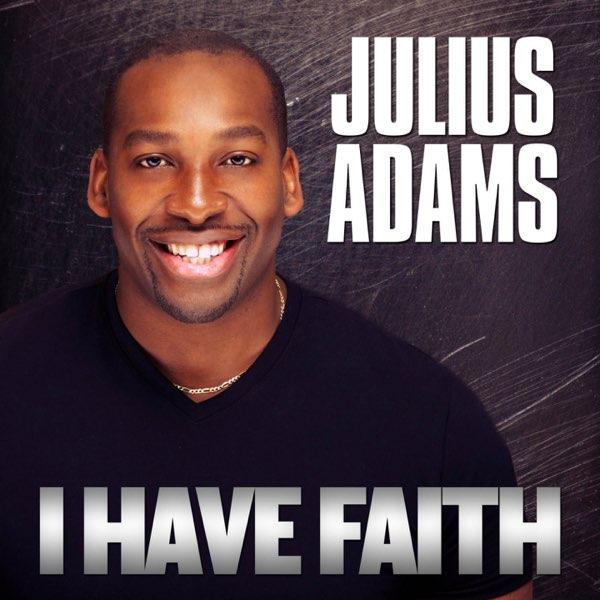 Julius Adams - I Have Faith