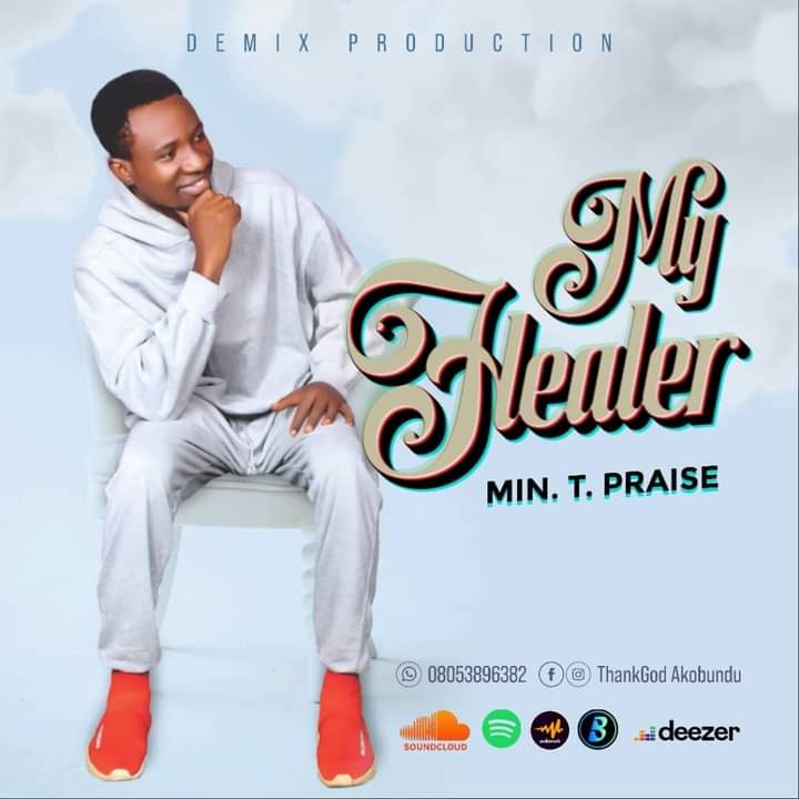 Min. T. Praise - My Healer