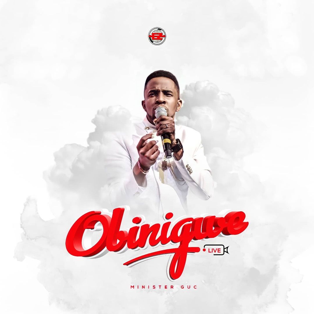 Minister GUC Releases - 'Obinigwe' - Praisejamzblog.com